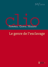 Le genre de l’esclavage Clio. Femmes, Genre, Histoire
